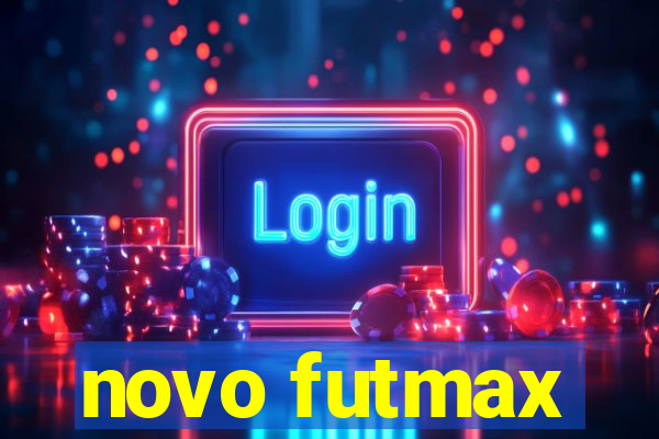 novo futmax